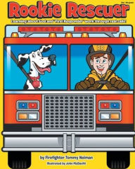 Title: Rookie Rescuer: Learning about God and 'First Responder' Work through Real Calls!, Author: Tommy Neiman