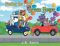 Title: Finding the Little Green House, Author: J.R. Davis