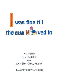 Title: I Was Fine till the CRAB Moved In, Author: D. Jenkins