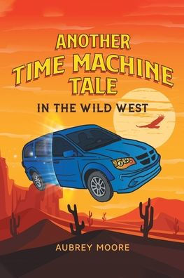 Another Time Machine Tale: In the Wild West