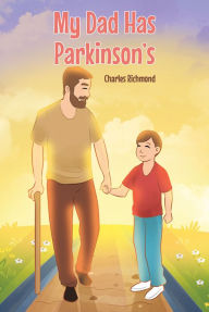 Title: My Dad has Parkinson's, Author: Charles Richmond