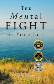 Title: The MENtal Fight Of Your Life, Author: Freddie Floyd Jr.