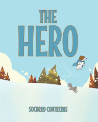 Title: The Hero, Author: Socorro Contreras