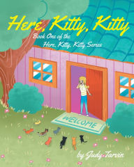Title: Here, Kitty, Kitty; Book One of the Here, Kitty, Kitty Series, Author: Judy Tarvin