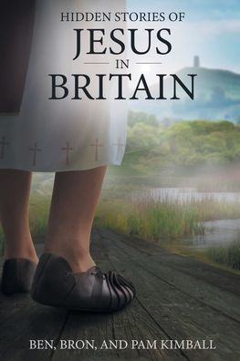 Hidden Stories of Jesus Britain