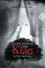 Alone Against the Klan; One Man's Fight for Justice