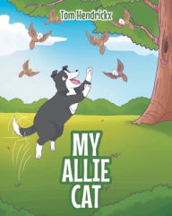 Title: My Allie Cat, Author: Tom Hendrickx