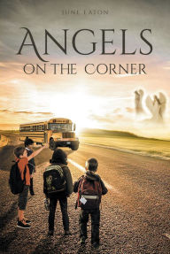 Title: Angels on the Corner, Author: June Eaton