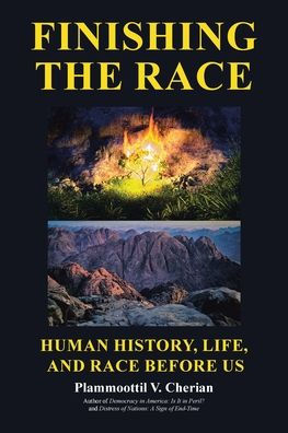 Finishing the Race Human History, Life, and before Us