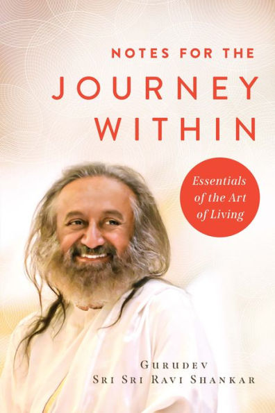 Notes for the Journey Within: Essentials of Art Living