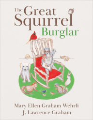 Title: The Great Squirrel Burglar, Author: Mary Ellen Graham Wehrli