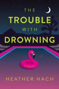 Download free books in pdf file The Trouble with Drowning  by Heather Hach English version 9798886451252