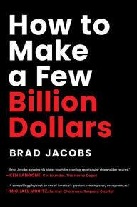 Free text books to download How to Make a Few Billion Dollars by Brad Jacobs (English literature)