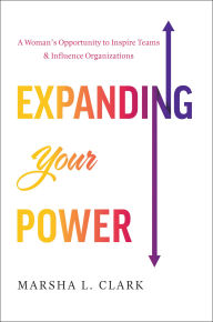 Free best selling ebook downloads Expanding Your Power: A Woman's Opportunity to Inspire Teams & Influence Organizations  (English Edition)