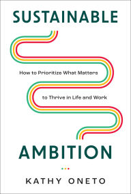 Free textbooks downloads pdf Sustainable Ambition: How to Prioritize What Matters to Thrive in Life and Work  English version