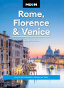 Moon Rome, Florence & Venice: Italy's Top Cities with the Best Day Trips