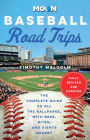 Moon Baseball Road Trips: The Complete Guide to All the Ballparks, with Beer, Bites, and Sights Nearby