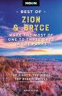 Moon Best of Zion & Bryce: Make the Most of One to Three Days in the Parks