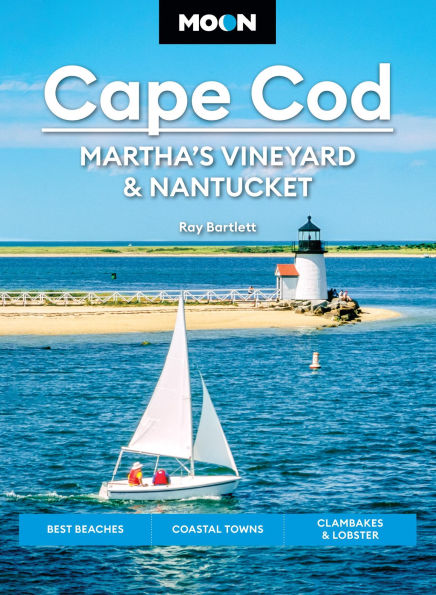Moon Cape Cod, Martha's Vineyard & Nantucket: Best Beaches, Coastal Towns, Clambakes Lobster