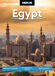 Title: Moon Egypt: Temples & Pyramids, Nile Sailing & Cruises, Desert Safaris, Author: Sarah Smierciak