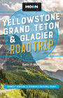 Moon Yellowstone, Grand Teton & Glacier Road Trip: Adventures in Montana & Wyoming's National Parks