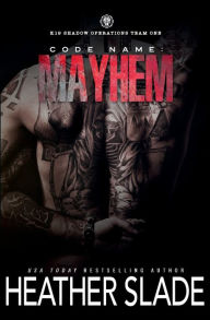 Title: Code Name: Mayhem, Author: Heather Slade