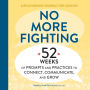 No More Fighting: A Relationship Journal for Couples: 52 Weeks of Prompts and Practices to Connect, Communicate, and Grow