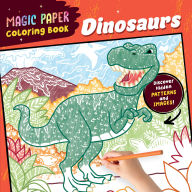 Title: Magic Paper Coloring Book: Dinosaurs: Discover Hidden Patterns and Images!, Author: Natascha Pitz