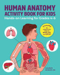 Alternative view 1 of Human Anatomy Activity Book for Kids: Hands-on Learning for Grades 4-6