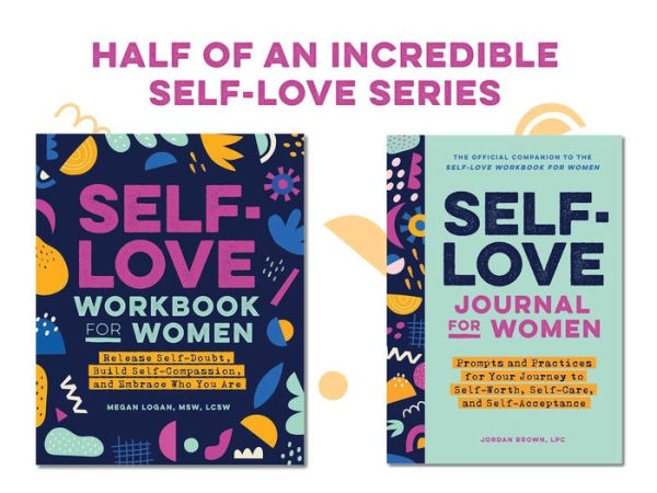 Self-Love Journal for Women: Prompts and Practices for Your Journey to Self-Worth, Self-Care, and Self-Acceptance
