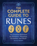 Alternative view 1 of The Complete Guide to Runes: An Essential Reference for Runelore, Meanings, Divination, and Magic