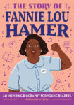 Alternative view 1 of The Story of Fannie Lou Hamer: An Inspiring Biography for Young Readers