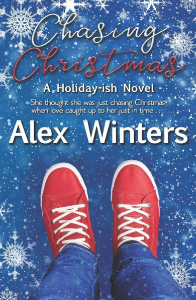 Chasing Christmas: A Holiday-ish Novel