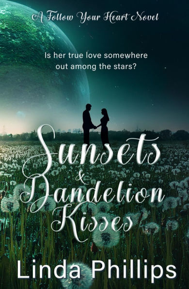Sunsets & Dandelion Kisses: A Sci-Fi Romance Novel