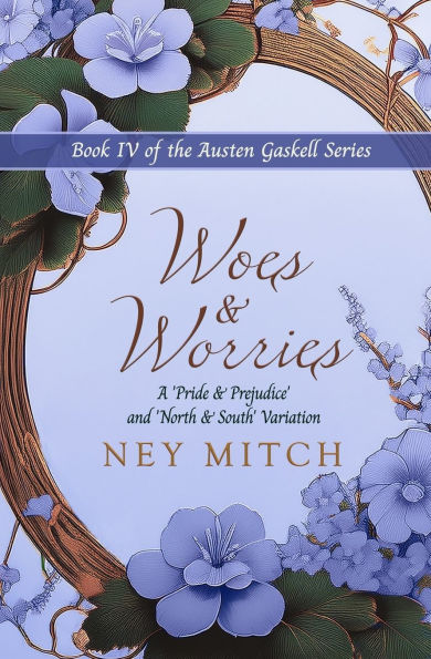 Woes & Worries: A Pride Prejudice North South Variation