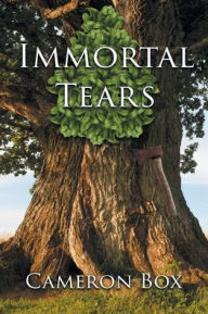 Title: Immortal Tears, Author: Cameron Box