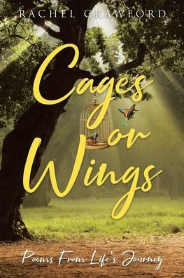 Cages or Wings, Poems from Life's Journey