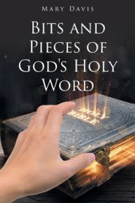 Title: Bits And Pieces Of God's Holy Word, Author: Mary Davis