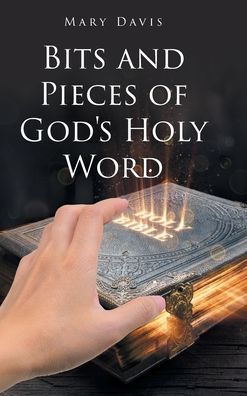 Bits And Pieces Of God's Holy Word