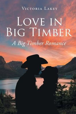 Love Big Timber: A Timber Romance