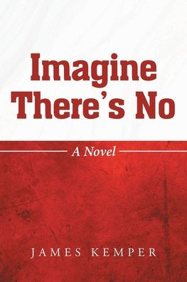 Imagine There's No: A Novel