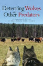 Deterring Wolves and Other Predators: A Rancher's Guide to Pro-Active Stewardship