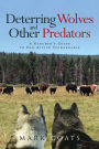 Deterring Wolves and Other Predators: A Rancher's Guide to Pro-Active Stewardship