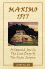 M A X I M O 1517: A Spanish Jew In The Last Days Of The Aztec Empire