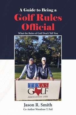 a Guide to Being Golf Rules Official: What the of Don't Tell You