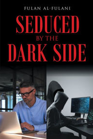 Title: Seduced by the Dark Side, Author: Fulan Al-Fulani