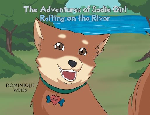 the Adventures of Sadie Girl: Rafting on River