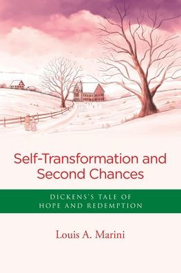 Self -Transformation and Second Chances: Dickens's Tale of Hope Redemption