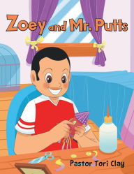 Title: Zoey and Mr. Putts, Author: Pastor Tori Clay