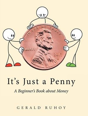 It's Just A Penny: Beginner's Book about Money